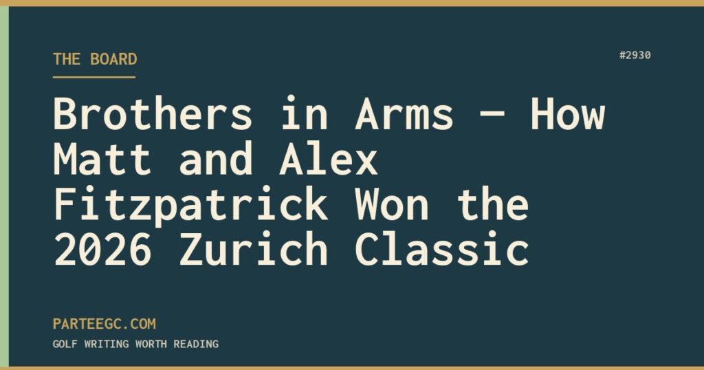 Brothers in Arms — How Matt and Alex Fitzpatrick Won the 2026 Zurich Classic — ParTee GC