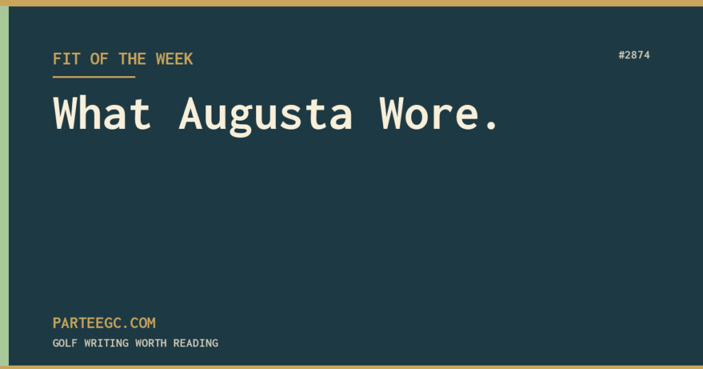 What Augusta Wore. — ParTee GC