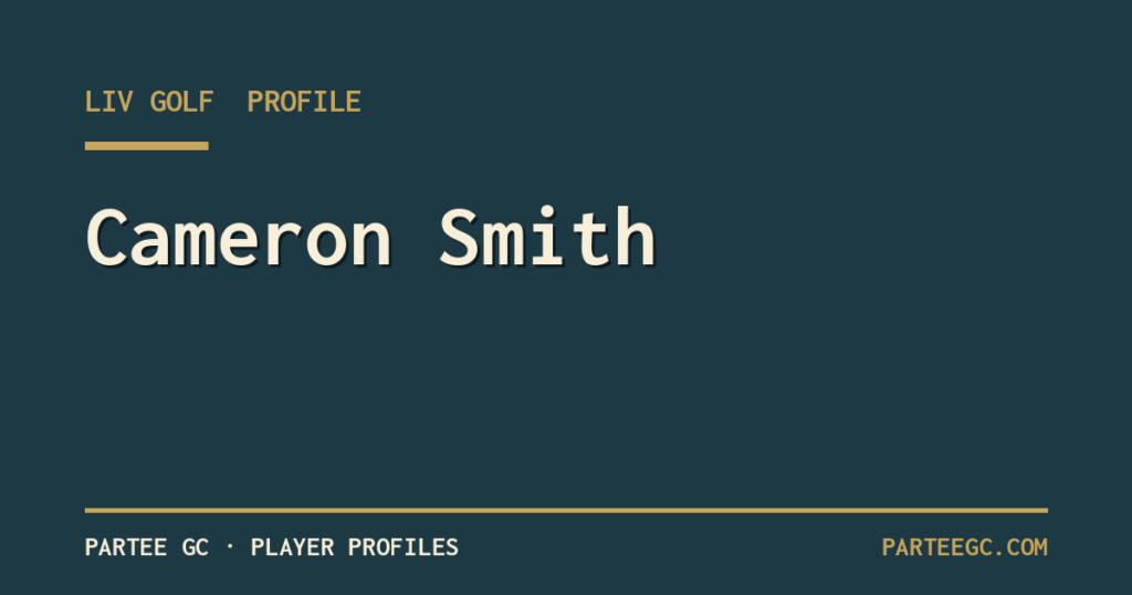 Cameron Smith — ParTee GC player profile