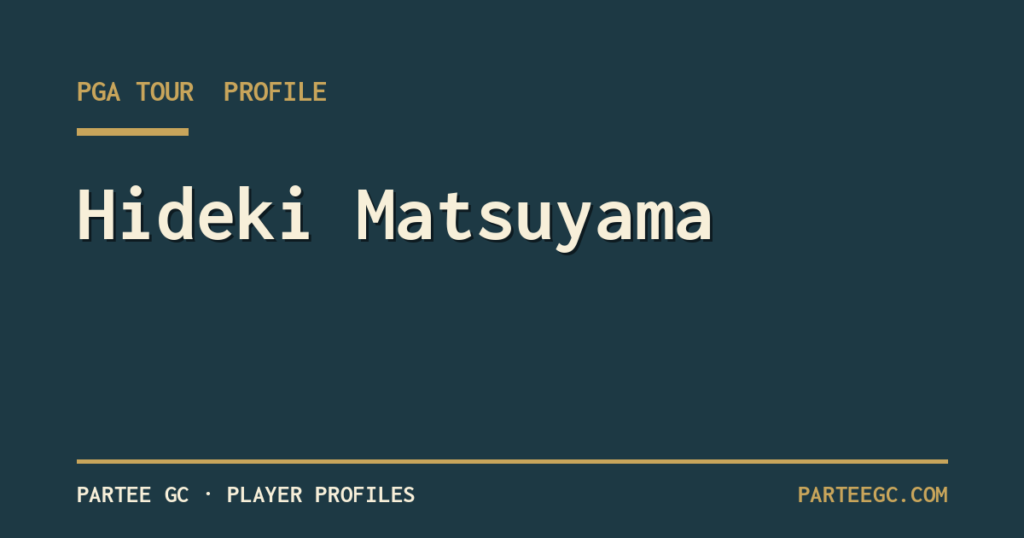 Hideki Matsuyama — ParTee GC player profile