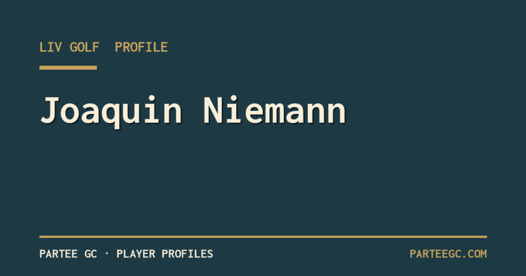 Joaquín Niemann — ParTee GC player profile
