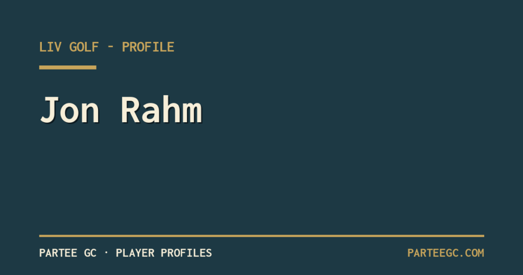 Jon Rahm — ParTee GC player profile
