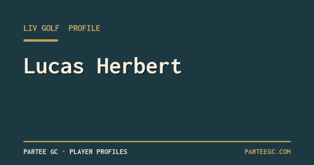 Lucas Herbert — ParTee GC player profile