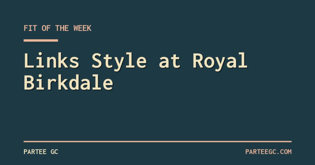 Links Style at Royal Birkdale — The Open Championship Fashion Report