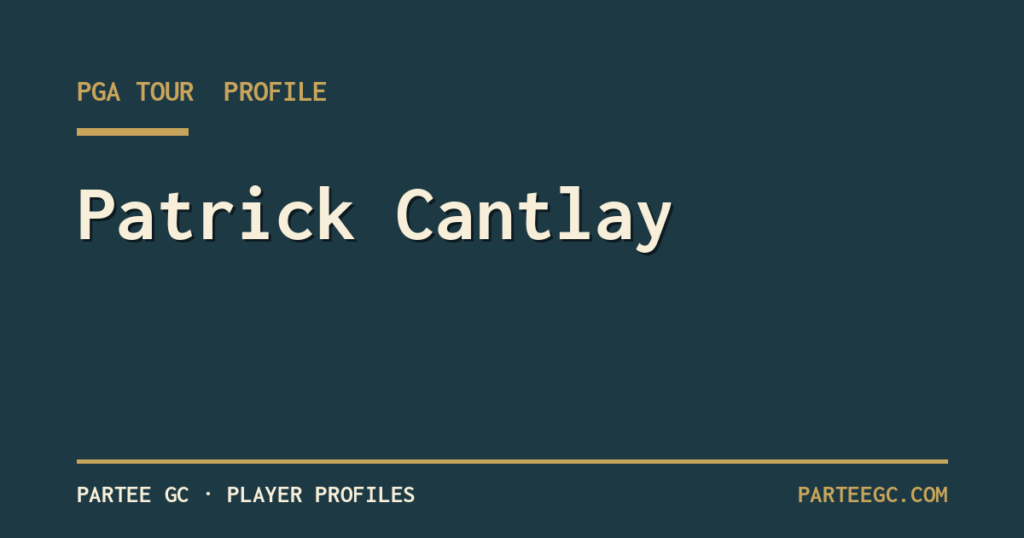Patrick Cantlay — ParTee GC player profile