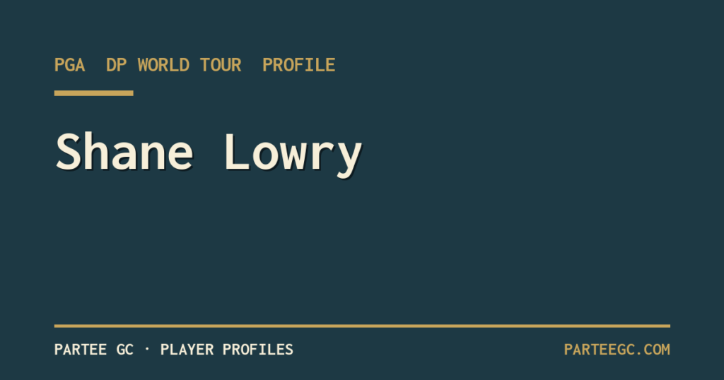 Shane Lowry — ParTee GC player profile